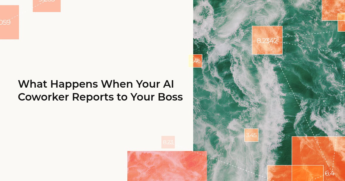 What Happens When Your AI Coworker Reports to Your Boss